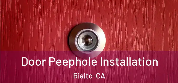  Door Peephole Installation Rialto-CA