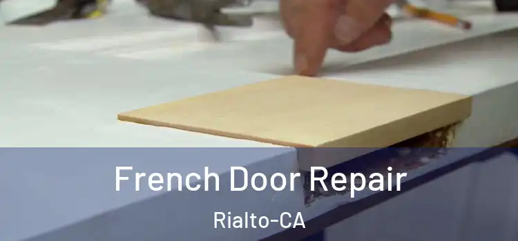 French Door Repair Rialto-CA