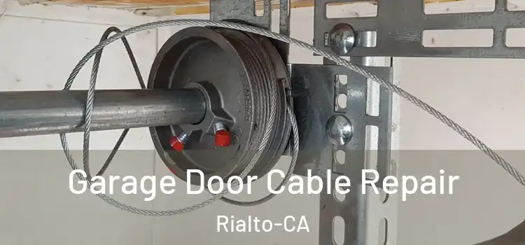Garage Door Cable Repair Rialto-CA