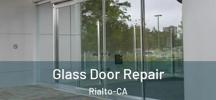 Glass Door Repair Rialto-CA