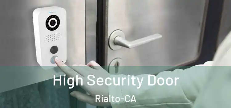  High Security Door Rialto-CA